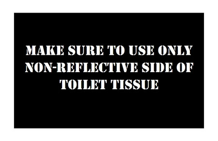 Make Sure to Use Only Non-Reflective Side of Toilet Tissue